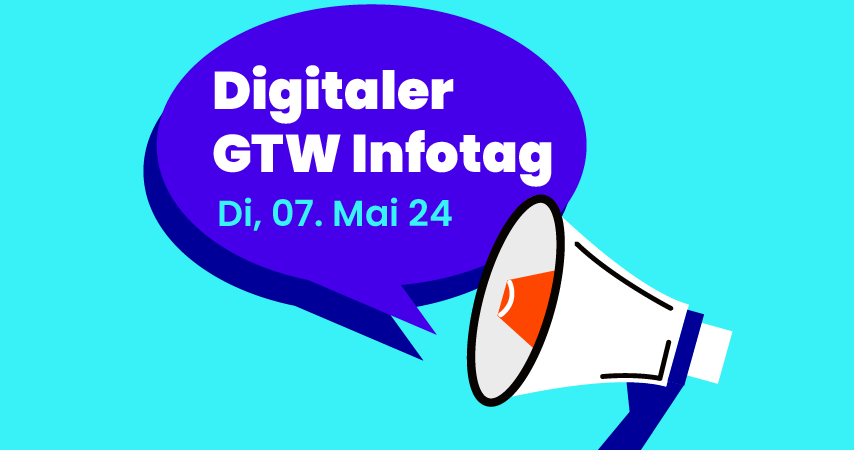 Digitaler GTW-Infotag am Di, 7. Mai 2024
